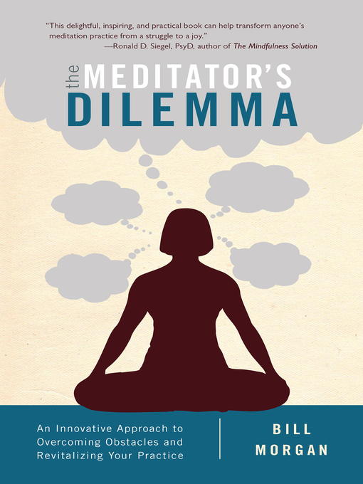 Title details for The Meditator's Dilemma by Bill Morgan - Available